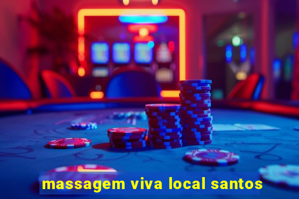 massagem viva local santos